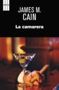 LA CAMARERA de CAIN, JAMES M. 