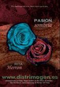 PASION SOMBRIA di HERRON, RITA 