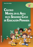 CALCULO MENTAL EN EL AULA EN EL SEGUNDO CICLO DE EDUCACION PRIMAR IA de ORTIZ VALLEJO, MARIA 