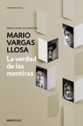 LA VERDAD DE LAS MENTIRAS / ENSAYOS SOBRE LA NOVELA MODERNA / CARTAS AUN JOVEN NOVELISTA (1990-1997) de VARGAS LLOSA, MARIO 