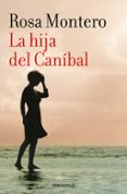 LA HIJA DEL CANIBAL de MONTERO, ROSA 