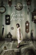 EL GRAN JUEGO de SANCHEZ RUIZ, LETICIA 