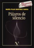 PAJAROS DE SILENCIO de MARTINEZ BARCA, MARIA PILAR 