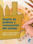 DISEO DE JARDINES Y RESTAURACIN DEL PAISAJE di MIRALLES BELLVER, LOURDES 