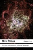 LOS TRES PRIMEROS MINUTOS DEL UNIVERSO de WEINBERG, STEVEN 