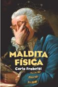 MALDITA FISICA de FRABETTI, CARLO 