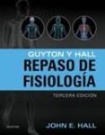 GUYTON Y HALL. REPASO DE FISIOLOGA 3 ED (INCLUYE ACCESO A STUDENTCONSULT.COM) de HALL, JOHN E. 