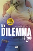 TE AMO O TE ODIO? (MY DILEMMA IS YOU II) de CHIPERI, CRISTINA 