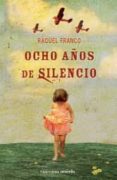 OCHO AOS DE SILENCIO di FRANCO, RAQUEL 