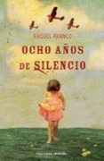 OCHO AOS DE SILENCIO di FRANCO, RAQUEL 