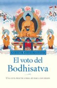 EL VOTO DEL BODHISATVA: UNA GUIA PRACTICA PARA AYUDAR A LOS DEMAS de KELSANG GYATSO, GUESHE 