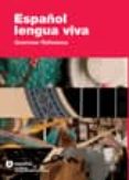ESPAOL LENGUA VIVA (A1-AS): GRAMMAR REFERENCE di VV.AA. 