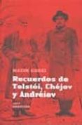 RECUERDOS DE TOLSTOI, CHEJOV Y ANDREIEV di GORKI, MAXIM 