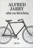 UBU EN BICICLETA de JARRY, ALFRED 