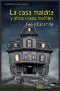 LA CASA MALDITA Y OTROS CASOS INSLITOS di ESCAMILLA, PEDRO 
