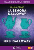 LA SEORA DALLOWAY / MRS. DALLOWAY (ED. BILINGE ESPAOL-INGLES) de WOOLF, VIRGINIA 