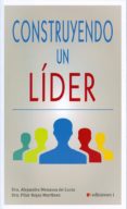 CONSTRUYENDO UN LIDER di MENASSA DE LUCIA, ALEJANDRA 