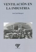 VENTILACION EN LA INDUSTRIA di SOLE BUSQUET, JOSE 