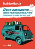 LEXICO RADIOACTIVO SEGUIDO DE di GARCIA, RODRIGO 