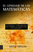 EL LENGUAJE DE LAS MATEMATICAS de DEVLIN, KEITH 