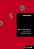 PENSAMIENTO CRITICO Y CONOCIMIENTO (INCONFORMISMO SOCIAL Y CONFOR MISMO INTELECTUAL) de RIO, EUGENIO DEL 
