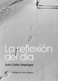 REFLEXION DEL DIA, LA di SASPLUGAS, JOAN CARLES 