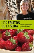 LOS FRUTOS DE LA VIDA de SENPAU, PILAR 