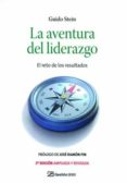 LA AVENTURA DEL LIDERAZGO: EL RETO DE LOS RESULTADOS  (2 ED.) de STEIN, GUIDO 