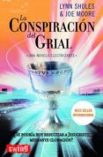 LA CONSPIRACION DEL GRIAL di SHOLES, LYNN  MOORE, JOE 