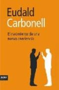 EL NACIMIENTO DE UNA NUEVA CONCIENCIA de CARBONELL, EUDALD 