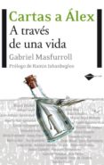 CARTAS A ALEX di MASFURROLL, GABRIEL 