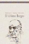EL ULTIMO BORGES de CACHO MILLET, GABRIEL 
