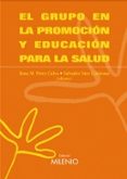 EL GRUPO EN LA PROMOCION Y EDUCACION PARA LA SALUD di PEREZ CALVO, ROSA MARIA 