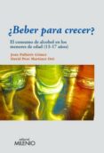 BEBER PARA CRECER? di PALLARES GOMEZ, JOAN MARTINEZ ORO, DAVID PERE 