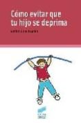 COMO EVITAR QUE TU HIJO SE DEPRIMA de BARRIO GANDARA, MARIA VICTORIA DEL 