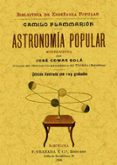 ASTRONOMIA POPULAR (ED. FACSIMIL DE LA ED. DE 1906) de FLAMMARION, CAMILLE 