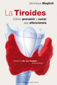 LA TIROIDES: COMO PREVENIRLA Y CURARLA de MEGLIOLI, VERONIQUE 