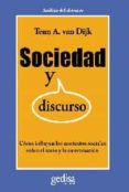 SOCIEDAD Y DISCURSO: COMO INFLUYEN LOS CONTEXTOS SOCIALES SOBRE E L TEXTO Y LA CONVERSACION di VAN DIJK, TEUN A. 