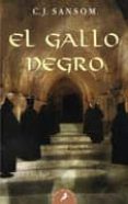 EL GALLO NEGRO de SANSOM, C. J. 