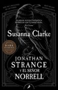 JONATHAN STRANGE Y EL SEOR NORRELL de CLARKE, SUSANNA 