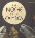 LA NOCHE DE LOS CAMBIOS de BRUNO, PEP 