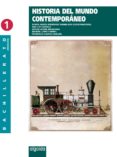HISTORIA DEL MUNDO CONTEMPORNEO 1 BACHILLERATO di VV.AA. 