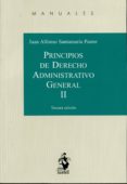 PRINCIPIOS DE DERECHO ADMINISTRATIVO GENERAL, TOMO II (3 ED.) de SANTAMARIA PASTOR, JUAN ALFONSO 