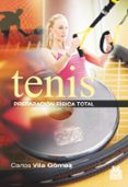 PREPARACIN FSICA EN EL TENIS, LA de VILA GOMEZ, CARLOS 
