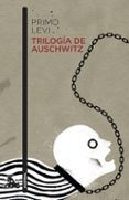 TRILOGA DE AUSCHWITZ de LEVI, PRIMO 