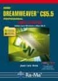 ADOBE DREAMWEAVER CS5.5 PROFESIONAL: CURSO PRACTICO (VALIDO PARA WINDOWS Y MAC OS X) de OROS CABELLO, JOSE LUIS 