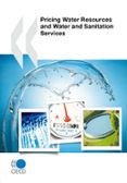 Pricing Water Resources And Water And Sanitation Services (ebook)