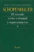 EL MUNDO COMO VOLUNTAD Y REPRESENTACION T.II de SCHOPENHAUER, ARTHUR 