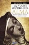 LA NOCHE OSCURA DEL ALMA. ENSAYO SOBRE EL ORIGEN DE LA VIDA ESPIR ITUAL di VV.AA