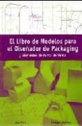 EL LIBRO DE MODELOS PARA EL DISEADOR DE PACKAGING Y ELEMENTOS DE L PUNTO DE VENTA di ROTH, LASZLO 